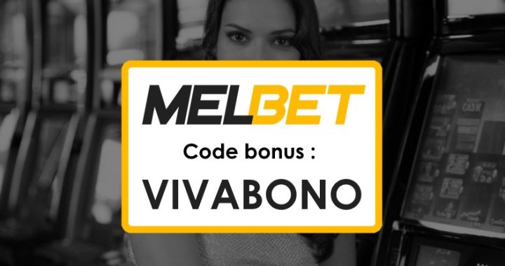 Code Promo Bonus Melbet Sénégal : Profitez du Bonus avec VIVABONO