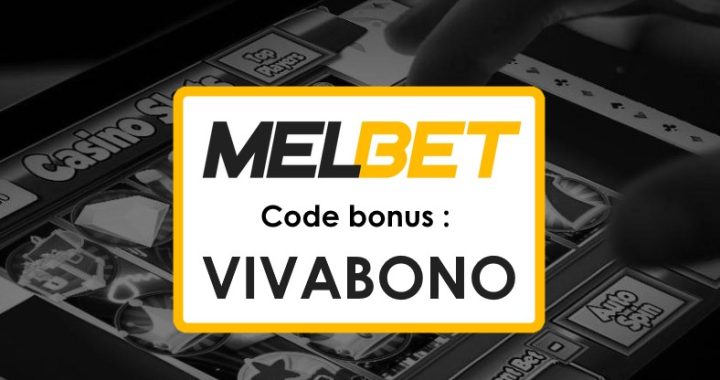 Code Promo du Jour Melbet Benin : VIVABONO pour Activer Vos Offres Exclusives !