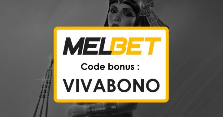 Meilleur Code Promo Melbet Burkina Faso : Activez le Bonus VIVABONO