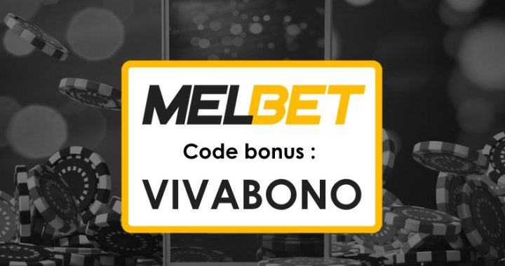 Code Promo Melbet Togo Inscription : Profitez des Meilleurs Bonus